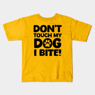 Don't Touch My Dog I Bite Kids T-Shirt